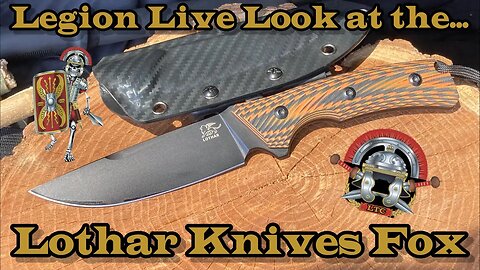 Legion Live look at the Lothar Knives Fox!