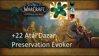 +22 Atal'Dazar | Preservation Evoker | Fortified | Incorporeal | Sanguine | #28