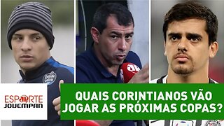 Quais corintianos vão jogar as próximas Copas? Carille aposta!