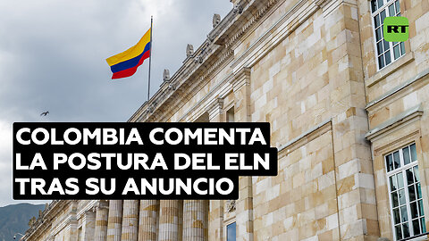 Colombia comenta la postura del ELN tras su anuncio