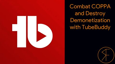 Combat COPPA and Destroy Demonetization with TubeBuddy - #RandomFandom