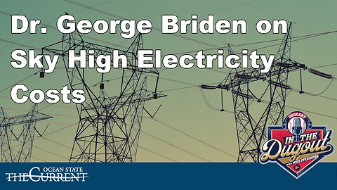 Dr. George Briden on Sky High Electricity Costs #InTheDugout