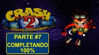 [PS1] - Crash Bandicoot 2: Cortex Strikes Back - [Parte 7] - Completando 100%