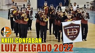 CORPORAÇÃO MUSICAL LUIZ DELGADO 2022 NO CONFABAN 2022 - CONCURSO DE FANFARRAS E BANDAS DO GINÁSIO
