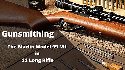 Gunsmithing the Marlin Model 99 M1 22cal LR
