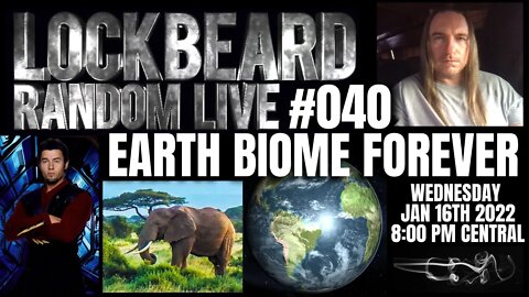 LOCKBEARD RANDOM LIVE #040. Earth Biome Forever