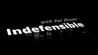 Indefensible with Pat Doixon 08 19 2023