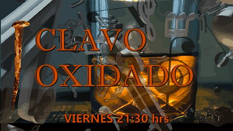 Clavo Oxidado episodio LXXXVI