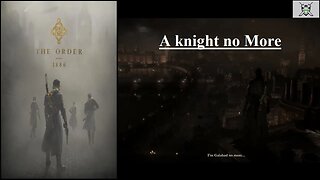 The Order: 1886 (Credits) - A Knight No More