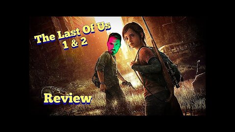 The Last Of US Parts 1 & 2 Review