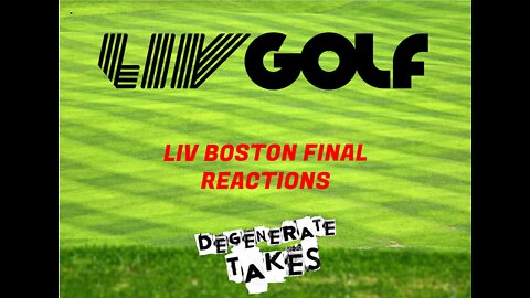 LIV Golf Boston: Final Results, Reactions & Degenerate Takes
