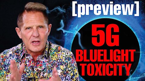 ⚡️ WHAT THEY DON'T WANT YOU TO KNOW ⚡️ Special Preview ⚡️ 5G Bluelight Toxicity