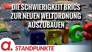 Die Schwierigkeit BRICS zur neuen Weltordnung auszubauen | Von Jochen Mitschka