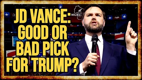 Trump Taps JD VANCE For VP: Was He The Right Choice?