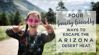 FOUR family friendly ways to escape the Arizona desert heat