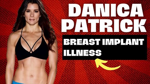 Danica Patrick's Breast Implant Illness