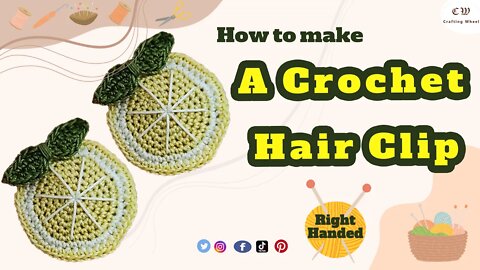 How to make a crochet lemon hair clip ( Right Handed )