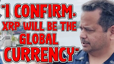 "I CONFIRM, XRP WILL BE THE GLOBAL CURRENCY" W/MINSTER OF FINANCE OF PALAU