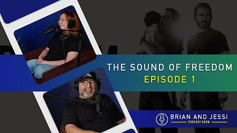 Brian & Jessi Show | The Sound of Freedom | Episode 1