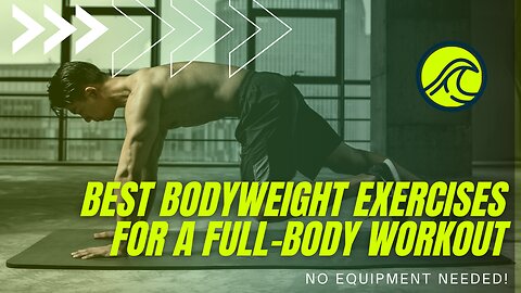 Best Bodyweight Exercises for Full Body Workouts