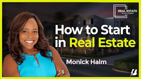 How to Start in Real Estate with Monick Halm