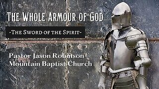 The Whole Armour of God The Sword of the Spirit Pastor Jason Robinson