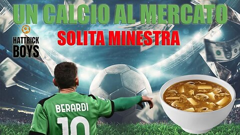 UN CALCIO AL MERCATO : SOLITA MINESTRA