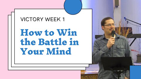 How to WIn the Battle in your Mind│ Victory Week 1│Pastor Joel Bremer