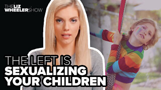 The Left is sexualizing your children