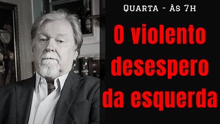 A esquerda assume o ódio e a violência