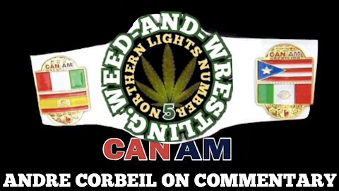 'Andre Corbeil' Pro Wrestling Match Commentary | Full Pro Wrestling Show | Weed And Wrestling