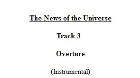 Track 03 Overture - The News of the Universe