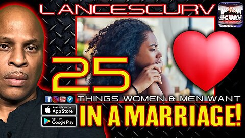 25 THINGS WOMEN AND MEN WANT IN A MARRIAGE! | LANCESCURV LIVE