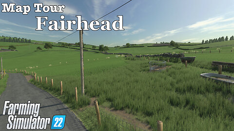 Map Tour | Fairhead | Farming Simulator 22