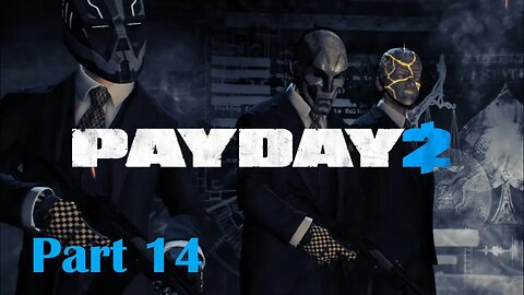 Payday 2 Part 14 - The Butcher, The Bomb, The Forest (weekend Special)