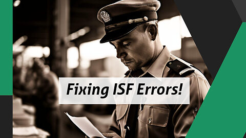 Navigating Resolution: Best Practices for Addressing ISF Errors and Ensuring Compliance!