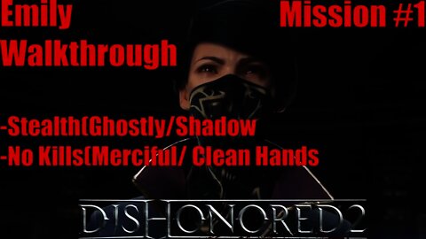 Mission 1 "A Long Day in Dunwall": Dishonored 2 Emily Stealth Walkthrough
