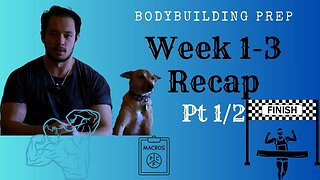 Bodybuilding Prep Week 1-3 (part 1/2)