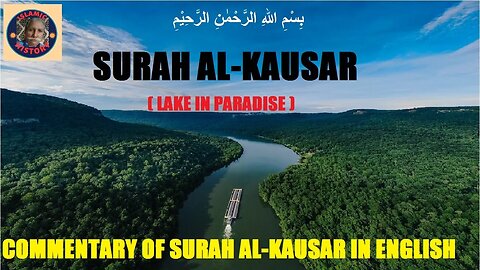 Chapter 108 | Commentary in English of Surah Al Kausar | Lake in Paradise | @islamichistory813