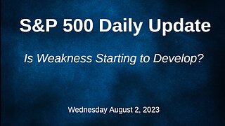 S&P 500 Daily Market Update for Wednesday August 2, 2023