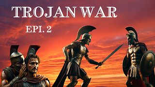 Trojan War Epi.2
