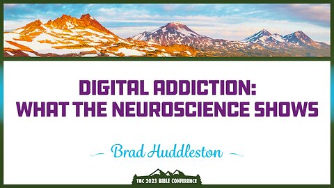 Brad Huddleston: Digital Addiction: What the Neuroscience Shows