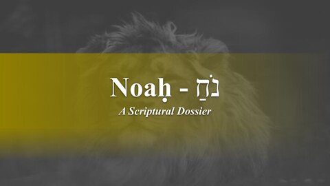 Noah - A scriptural dossier - God Honest Truth Live Stream 2/25/2022