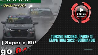 TURISMO NACIONAL | Parte 3 | Etapa Final 2022 - Goiânia (GO) | REPLAY HIGH SPEED