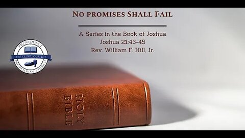 Joshua 21:43-45: No Promises Shall Fail