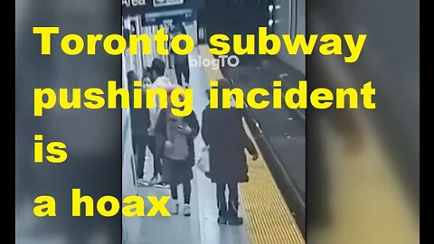 Toronto subway pushing incident is a hoax