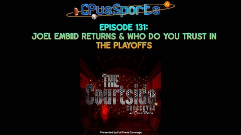 The Courtside Crossover Ep. 131: Joel Embiid returns + Who do you trust in the playoffs