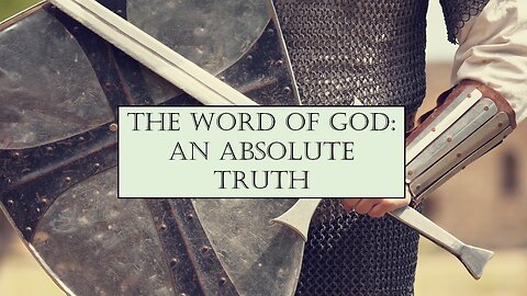The Word of God: An Absolute Truth