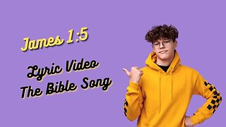 James 1:5 [Lyric Video] - The Bible Song
