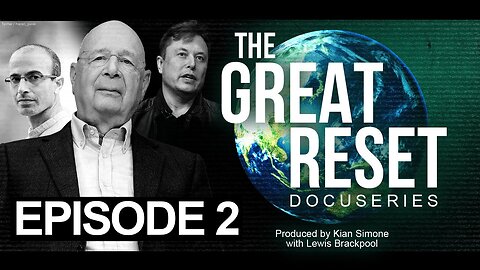 The Great Reset Docuseries (Ep 2)